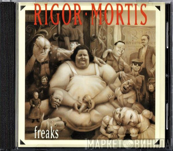  Rigor Mortis   - Freaks
