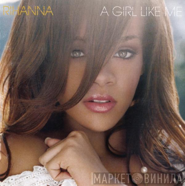  Rihanna  - A Girl Like Me