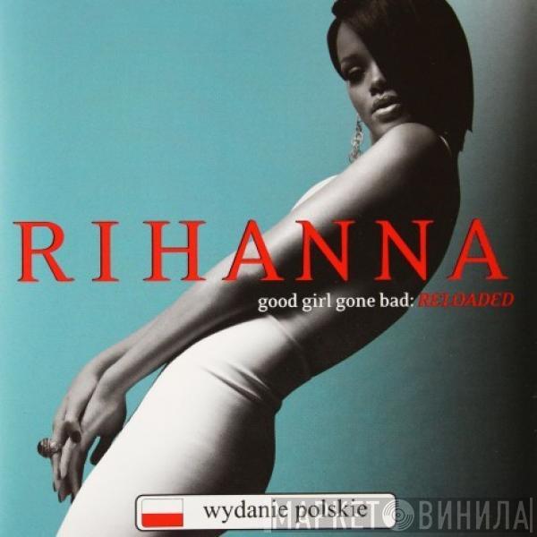  Rihanna  - Good Girl Gone Bad: Reloaded