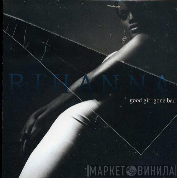  Rihanna  - Good Girl Gone Bad