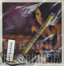 Rihanna, Ne-Yo - Hate That I Love You