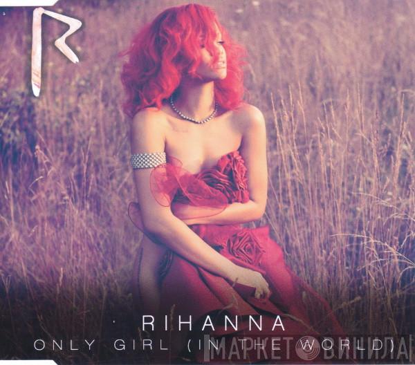 Rihanna - Only Girl (In The World)