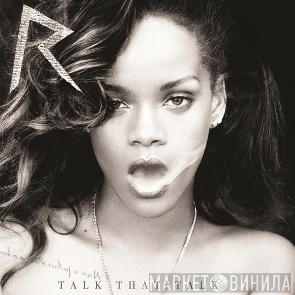  Rihanna  - Talk That Talk