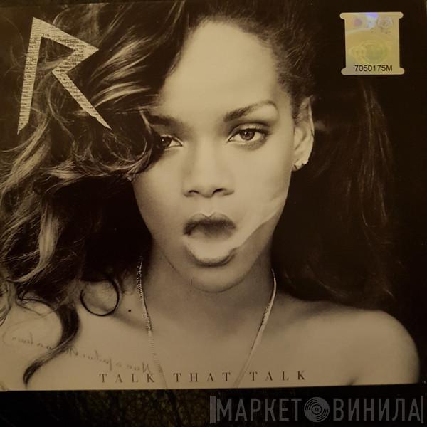  Rihanna  - Talk That Talk