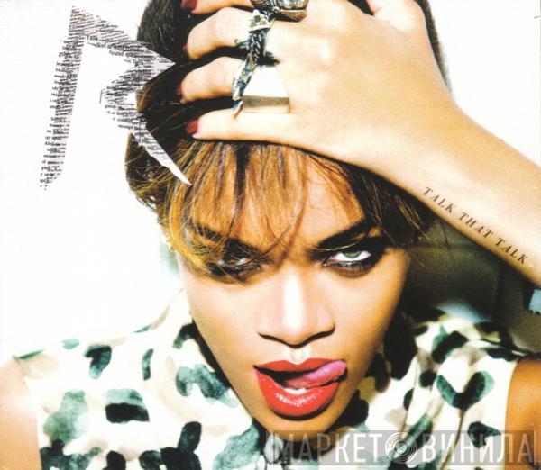  Rihanna  - Talk That Talk