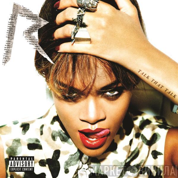  Rihanna  - Talk That Talk