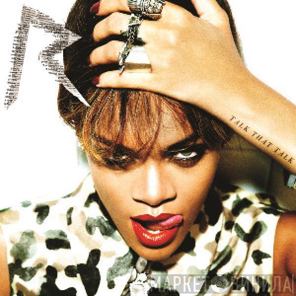  Rihanna  - Talk That Talk