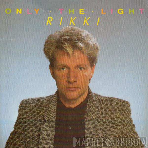 Rikki  - Only The Light