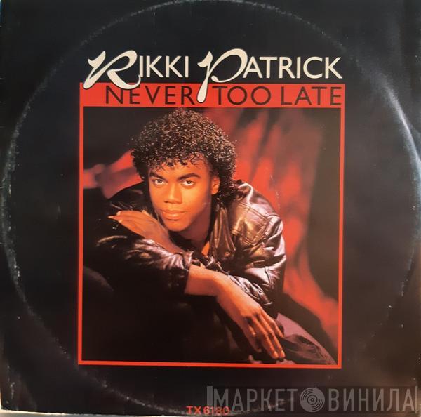 Rikki Patrick - Never Too Late