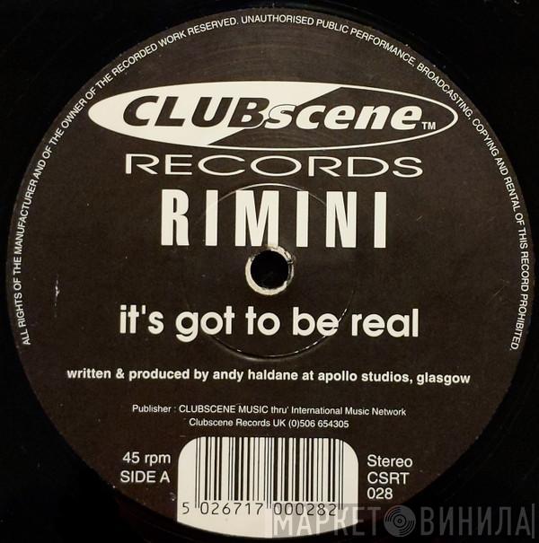 Rimini - It's Got To Be Real