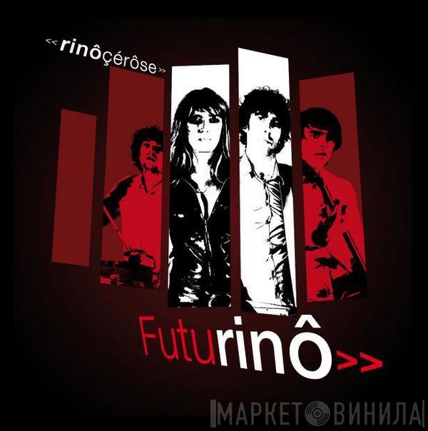  Rinôçérôse  - Futurinô