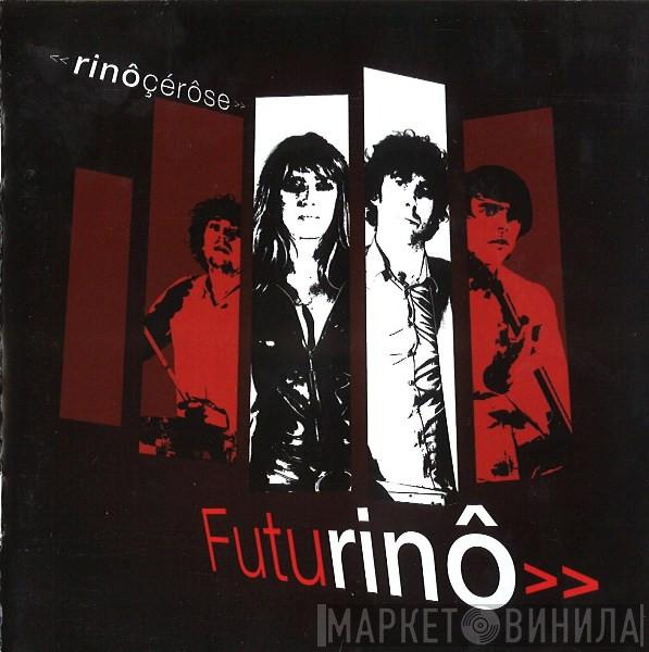  Rinôçérôse  - Futurino