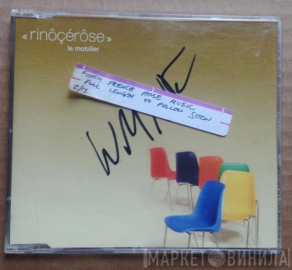 Rinôçérôse - Le Mobilier