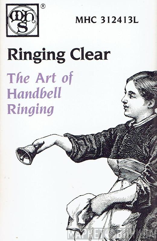  - Ringing Clear (The Art Of Handbell Ringing)
