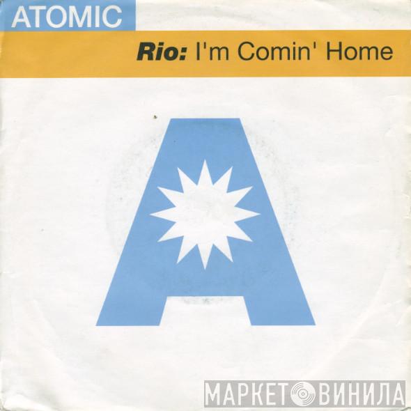 Rio  - I'm Comin' Home