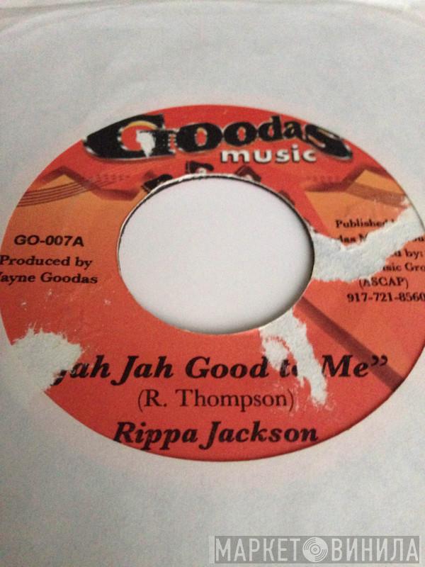 Rippa Jackson - Jah Jah Good To Me