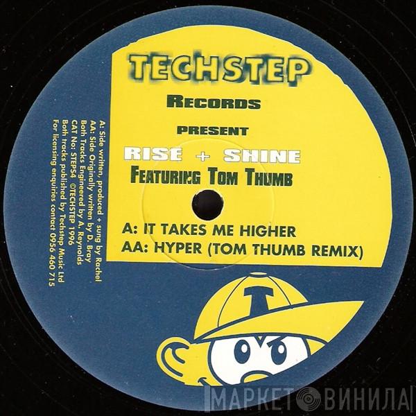 Rise & Shine , Tom Thumb - It Takes Me Higher / Hyper (Tom Thumb Remix)