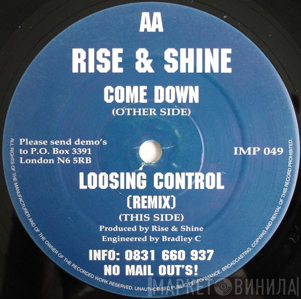Rise & Shine  - Come Down / Loosing Control (Remix)