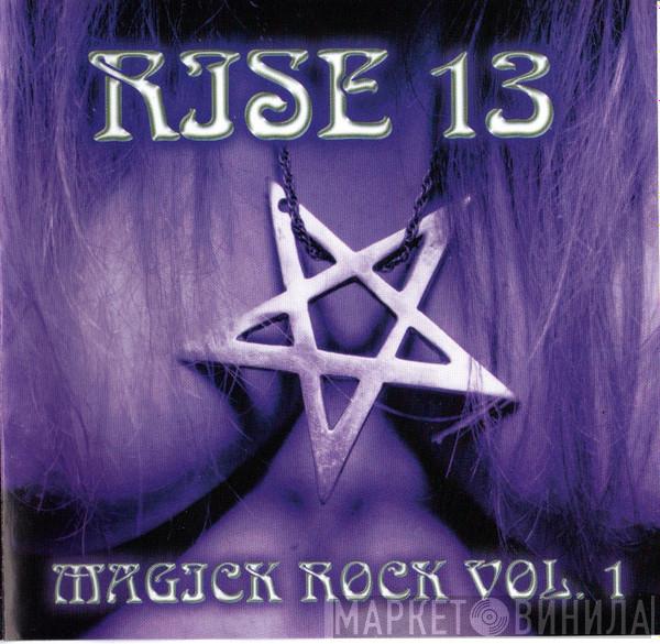  - Rise 13 - Magick Rock Vol.1