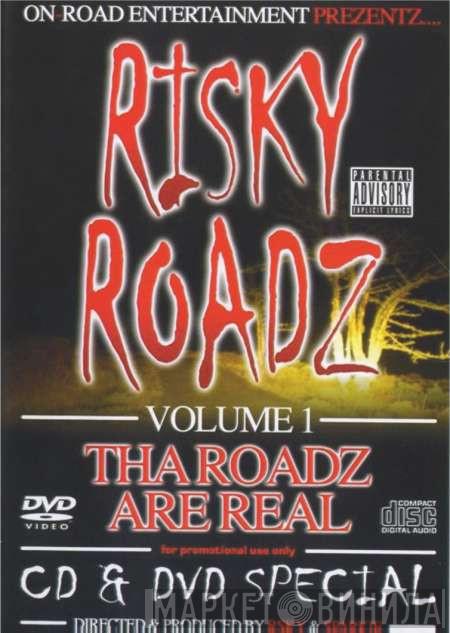  - Risky Roadz - Tha Roadz Are Real - Volume 1