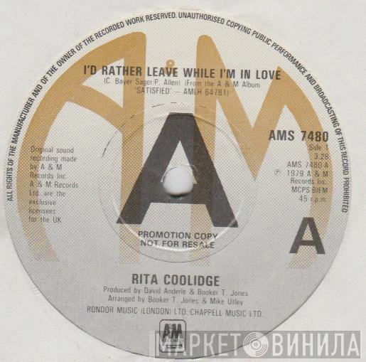 Rita Coolidge - I'd Rather Leave While I'm In Love