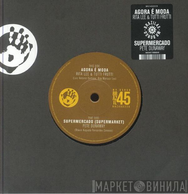 Rita Lee, Tutti Frutti , Pete Dunaway - Agora É Moda / Supermercado (Supermarket)