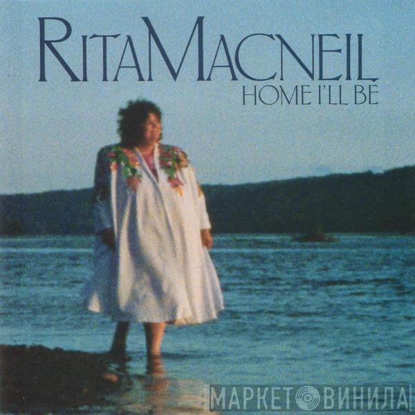 Rita MacNeil - Home I'll Be