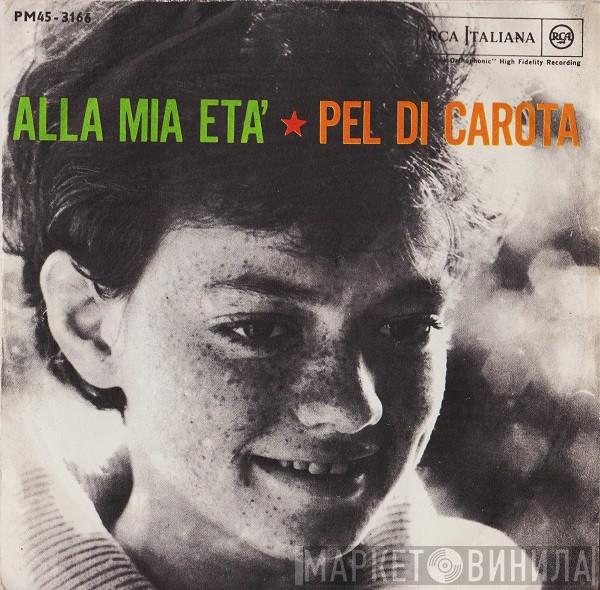  Rita Pavone  - Alla Mia Età / Pel Di Carota