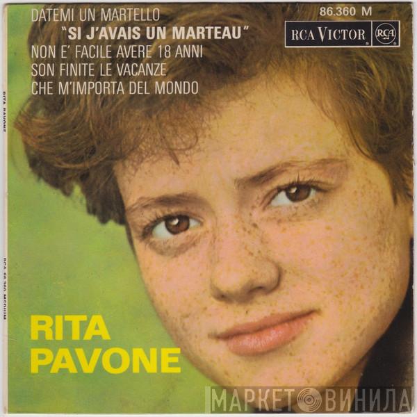  Rita Pavone  - Datemi Un Martello / Che M'importa Del Mondo / Non E' Facile Avere 18 Anni / Son Finite Le Vacanze