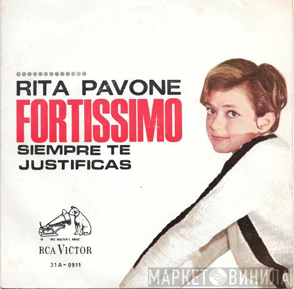  Rita Pavone  - Fortissimo / Siempre Te Justificas = La Sai Troppo Lunga