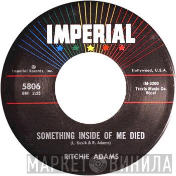  Ritchie Adams  - Something Inside Of Me Died / I Got Eyes
