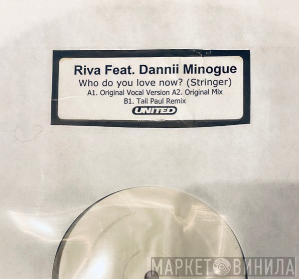  Riva  - Who Do You Love Now? (Stringer)