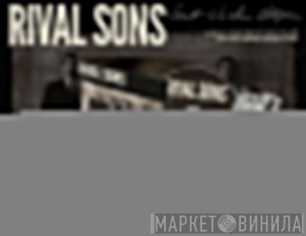 Rival Sons  - Great Western Valkyrie