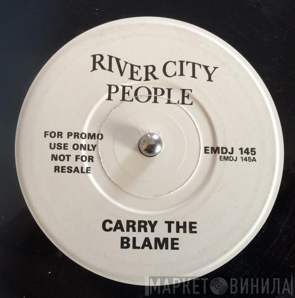  River City People  - Carry The Blame