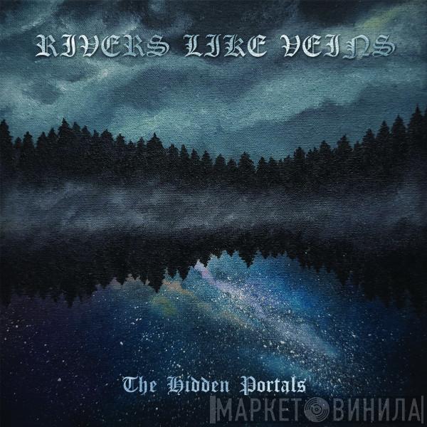 Rivers Like Veins - The Hidden Portals