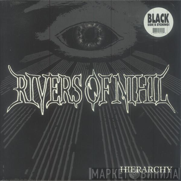 Rivers Of Nihil - Hierarchy