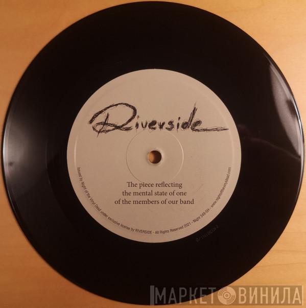  Riverside  - The Piece Reflecting The Mental State Of One Of The Members Of Our Band