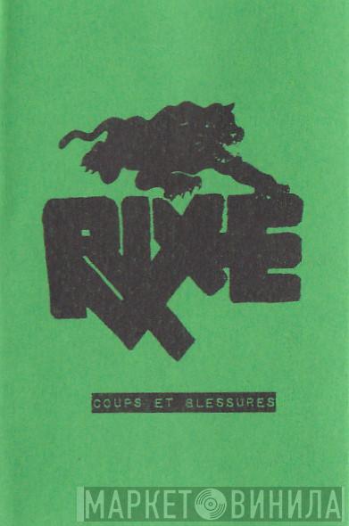 Rixe - Coups Et Blessures / Les Nerfs A Vif