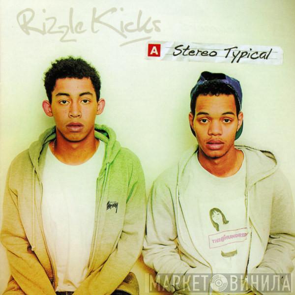 Rizzle Kicks - Stereo Typical