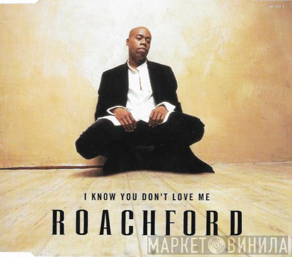  Roachford  - I Know You Don't Love Me