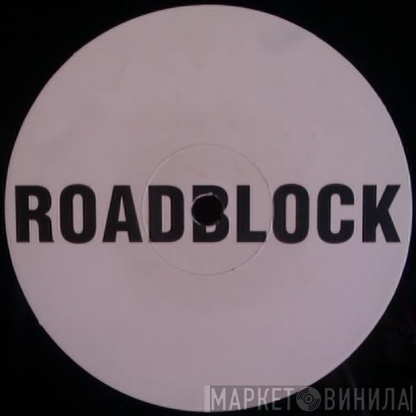 Roadblock  - Are You Ready For This?
