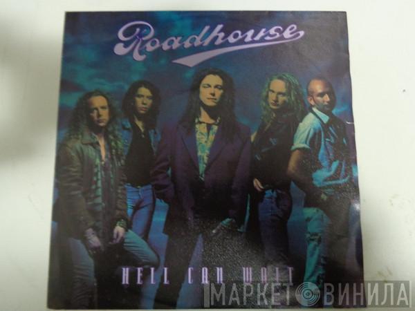  Roadhouse  - Hell Can Wait