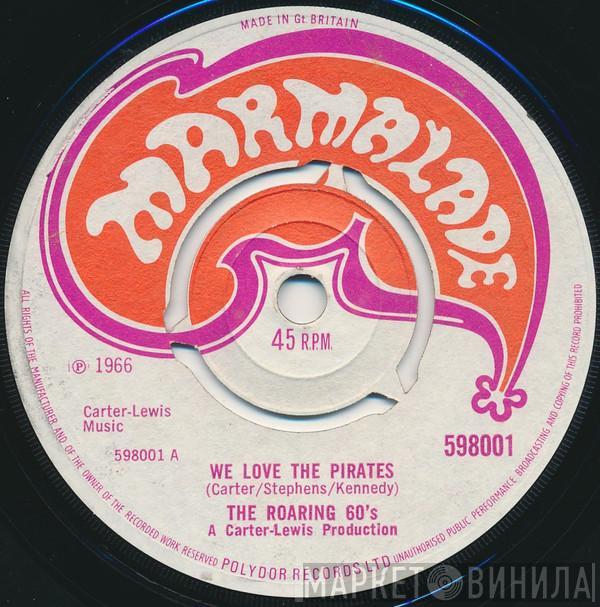 Roaring Sixties - We Love The Pirates / I'm Leaving Town