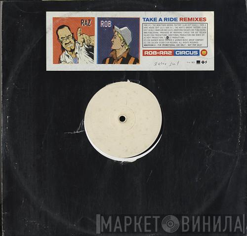 Rob 'N' Raz Circus, D-Flex - Take A Ride (Remixes)