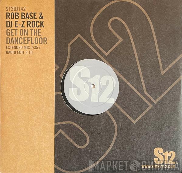  Rob Base & DJ E-Z Rock  - Get On The Dancefloor