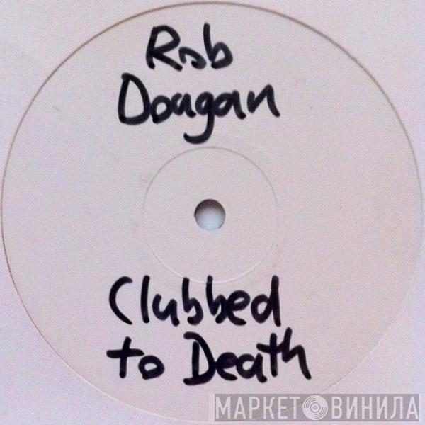  Rob Dougan  - Clubbed To Death (Garage Dance Remix)