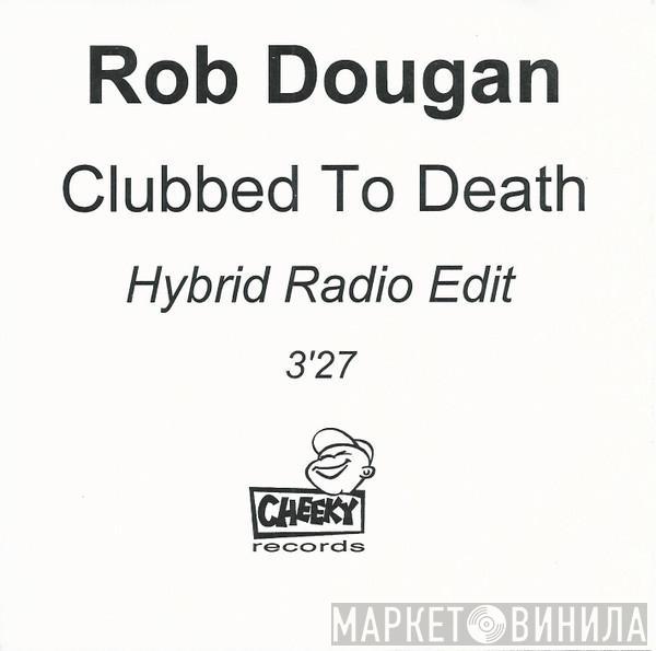  Rob Dougan  - Clubbed To Death