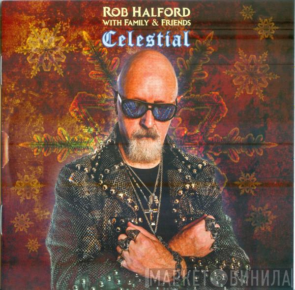  Rob Halford With Family & Friends  - Celestial