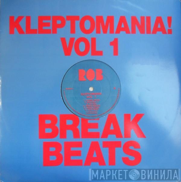 Rob  - Kleptomania Vol. 1