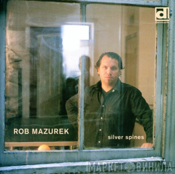 Rob Mazurek - Silver Spines
